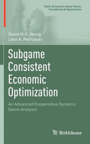 Knjiga Subgame Consistent Economic Optimization David W K Yeung