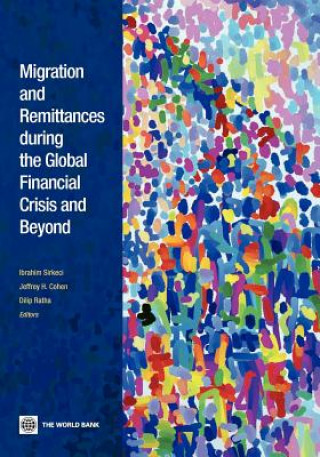 Kniha Migration and Remittances during the Global Financial Crisis and Beyond World Bank