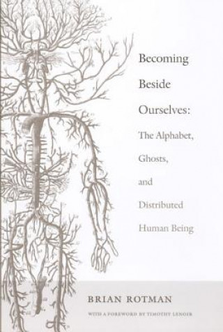 Carte Becoming Beside Ourselves Brian Rotman