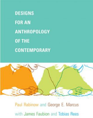 Carte Designs for an Anthropology of the Contemporary Paul Rabinow