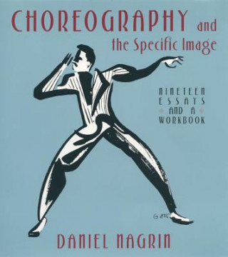 Carte Choreography And The Specific Image Daniel Nagrin