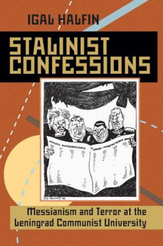 Carte Stalinist Confessions Igal Halfin