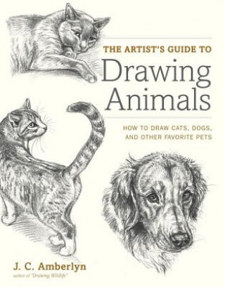 Книга Artist's Guide to Drawing Animals, The J C Amberlyn