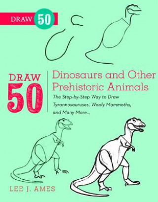 Carte Draw 50 Dinosaurs and Other Prehistoric Animals Lee Ames