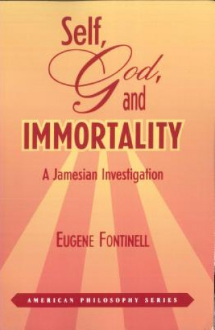 Könyv Self, God and Immortality Eugene Fontinell