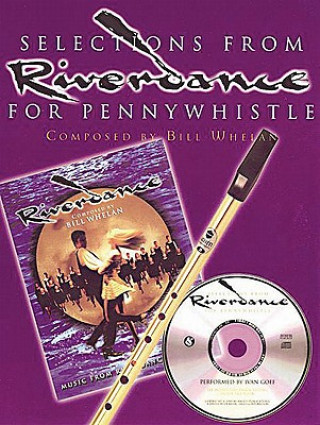 Knjiga Selections from Riverdance for Pennywhistle Bill Whelan