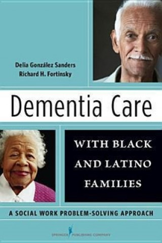 Könyv Dementia Care with Black and Latino Families Richard Fortinsky