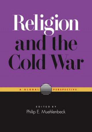 Könyv Religion and the Cold War Philip E Muehlenbeck