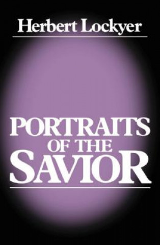 Buch Portraits of the Savior Herbert Lockyer