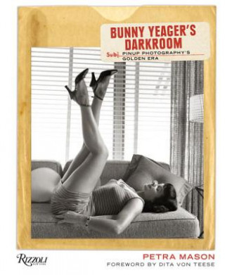 Könyv Bunny Yeager's Darkroom Petra Mason