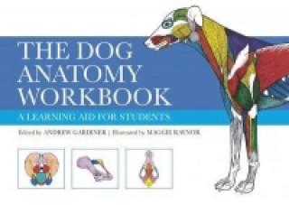 Kniha The Dog Anatomy Workbook Andrew Gardiner