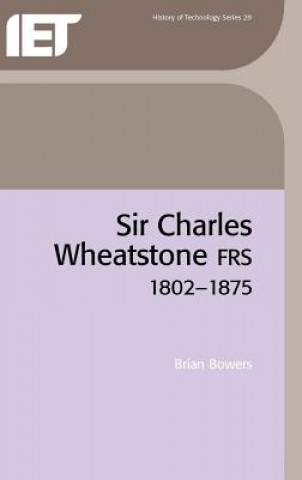 Knjiga Sir Charles Wheatstone FRS, 1802-1875 TheScienceMuseum