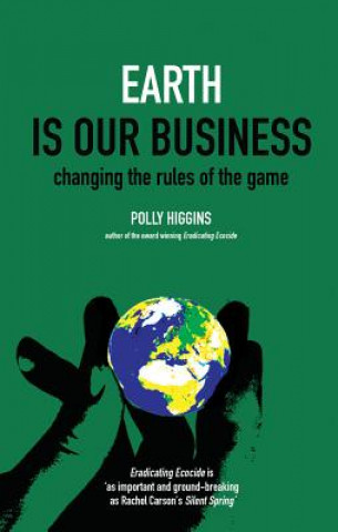 Knjiga Earth is Our Business Polly Higgins