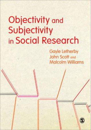 Kniha Objectivity and Subjectivity in Social Research Gayle Letherby