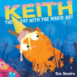 Kniha Keith the Cat with the Magic Hat Sue Hendra
