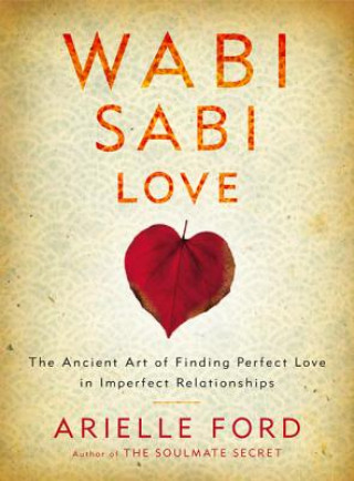 Kniha Wabi Sabi Love Arielle Ford