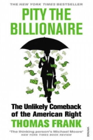 Libro Pity the Billionaire Thomas Frank