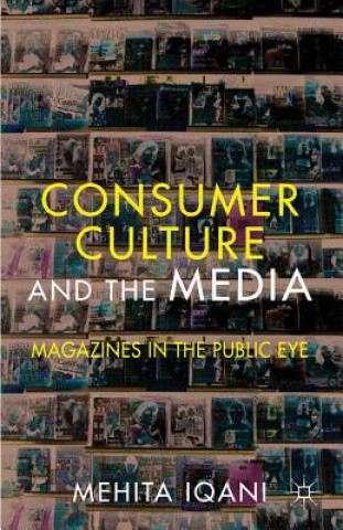Könyv Consumer Culture and the Media Mehita Iqani