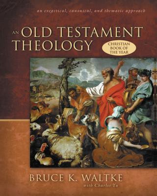 Carte Old Testament Theology Bruce K Waltke