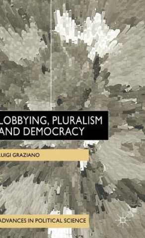 Carte Lobbying, Pluralism and Democracy Luigi Graziano