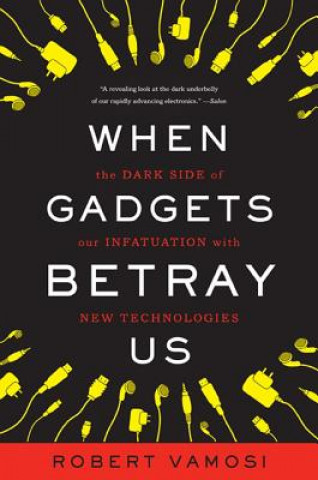 Book When Gadgets Betray Us Robert Vamosi