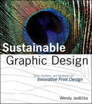 Carte Sustainable Graphic Design - Tools, Systems, and Strategies for Innovative Print Design Wendy Jedlicka