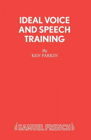 Kniha Ideal Voice and Speech Training Ken Parkin