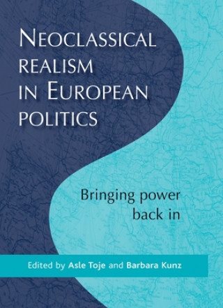 Knjiga Neoclassical Realism in European Politics Asle Toje