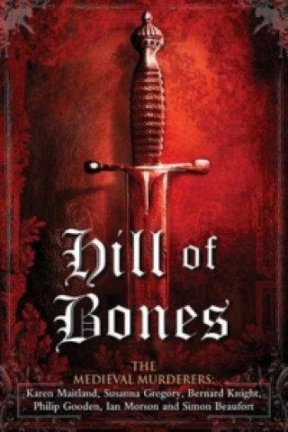 Kniha Hill of Bones The Medieval Murderers