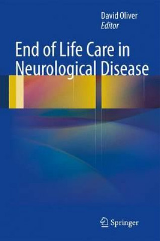 Knjiga End of Life Care in Neurological Disease David Oliver