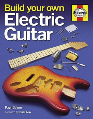 Книга Build Your Own Electric Guitar Paul Balmer