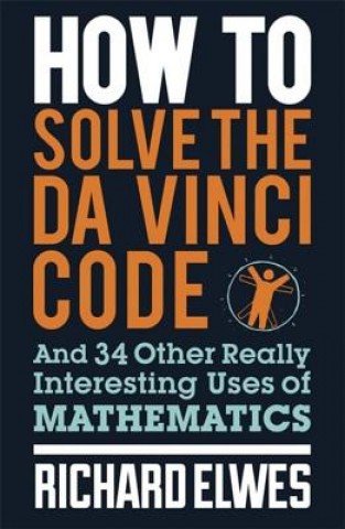 Kniha How to Solve the Da Vinci Code Richard Elwes