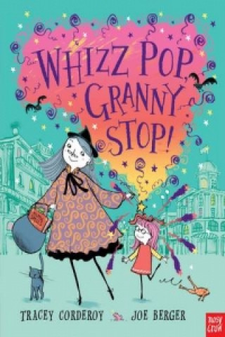 Kniha Whizz! Pop! Granny, Stop! Tracey Corderoy