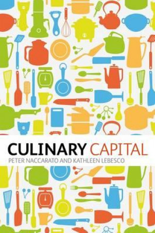 Kniha Culinary Capital Peter Naccarato