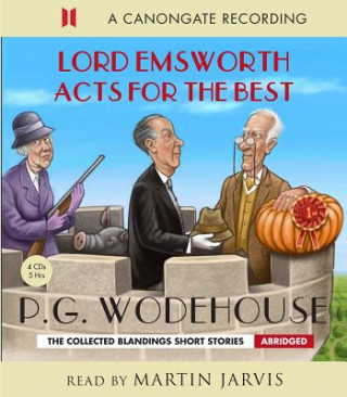 Audio Lord Emsworth Acts for the Best P G Wodehouse