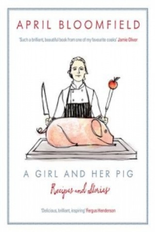 Libro Girl and Her Pig April Bloomfield