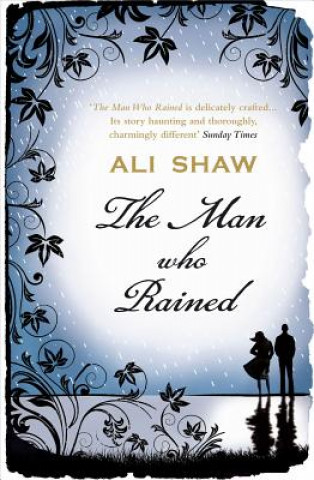 Könyv Man Who Rained Ali Shaw