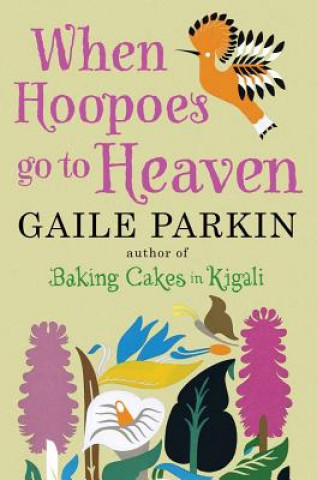 Книга When Hoopoes Go To Heaven Gaile Parkin