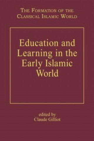 Carte Education and Learning in the Early Islamic World Claude Gilliot