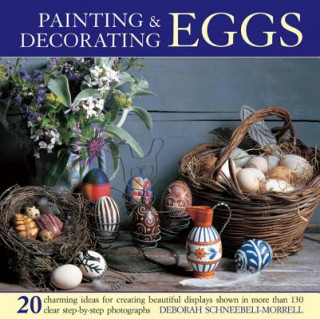 Könyv Painting & Decorating Eggs Deborah Schneebeli-Morrell