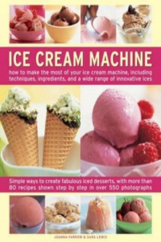 Knjiga Ice Cream Machine Joanna Farrow