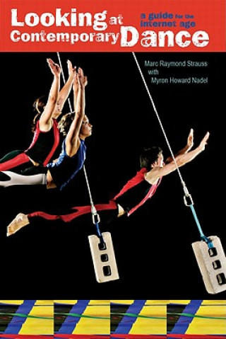 Книга Looking at Contemporary Dance Marc Raymond Strauss