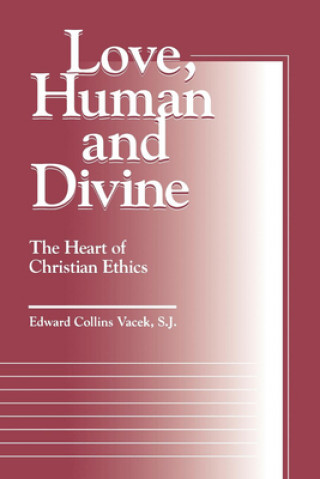 Carte Love, Human and Divine Edward Collins Vacek