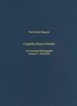 Kniha Carpatho-Rusyn Studies - An Annotated Bibliography, 2005-2009 Magocsi