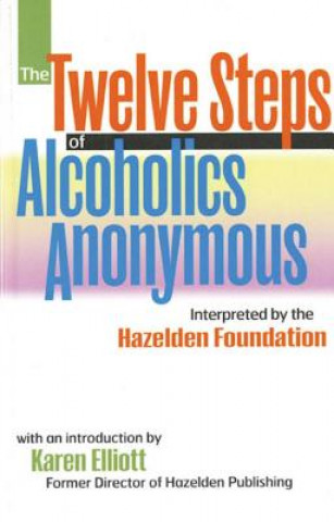 Livre Twelve Steps Of Alocholics Anonymous Karen Elliott