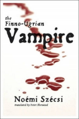 Knjiga Finno-Ugrian Vampire Noemi Szecsi