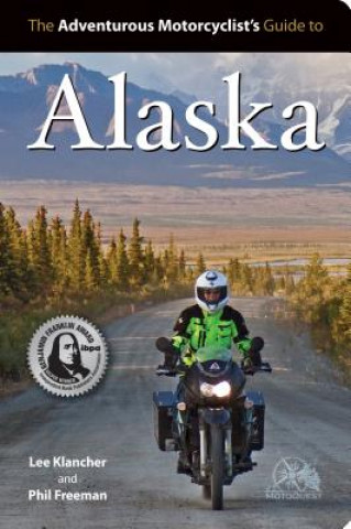 Carte Adventurous Motorcyclist's Guide to Alaska Lee Klancher
