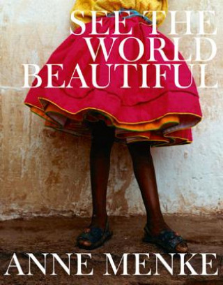 Kniha See the World Beautiful Anne Menke