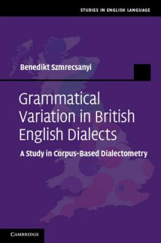 Carte Grammatical Variation in British English Dialects Benedikt Szmrecsanyi