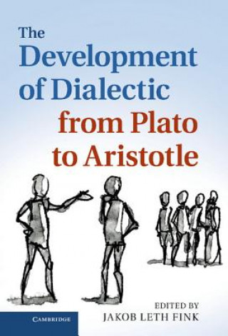 Könyv Development of Dialectic from Plato to Aristotle Jakob Leth Fink